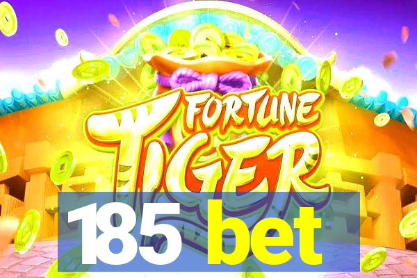 185 bet